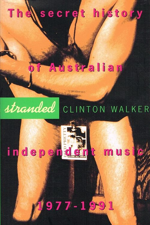 Cover Art for 9780732908836, Stranded: the Secret History of Australian Independent Music 1977-1991 by Clinton Walker