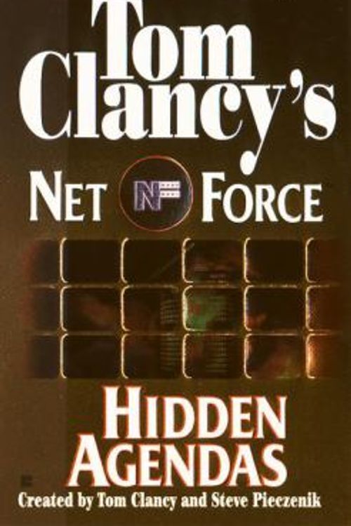 Cover Art for 9780613334730, Hidden Agendas (Tom Clancy's Net Force (Pb)) by Clancy, Tom, Pieczenik, Steve R.