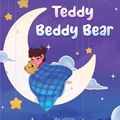 Cover Art for 9781739848545, Teddy Beddy Bear by Mia Wilson