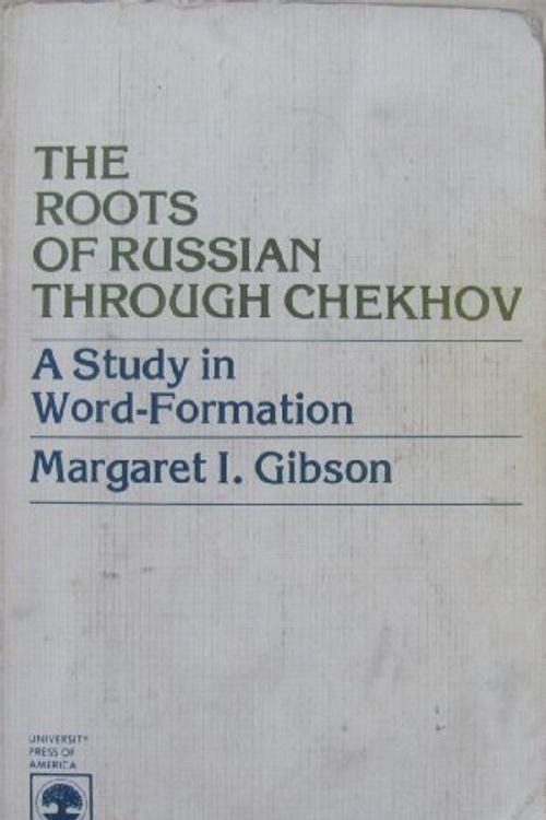 Cover Art for 9780819126825, The Roots of Russian Through Chekhov by M.i. Gibson