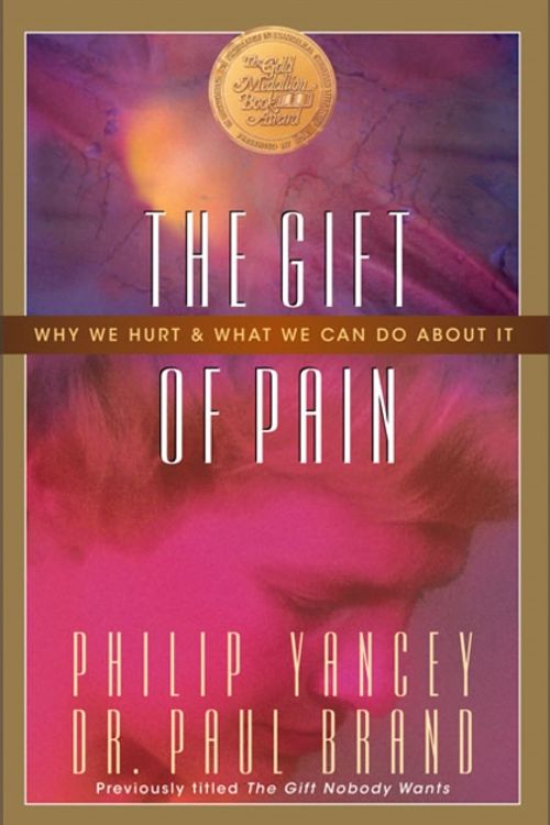 Cover Art for 9780310221449, The Gift of Pain: Why We Hurt and What We Can Do about It by Paul Brand