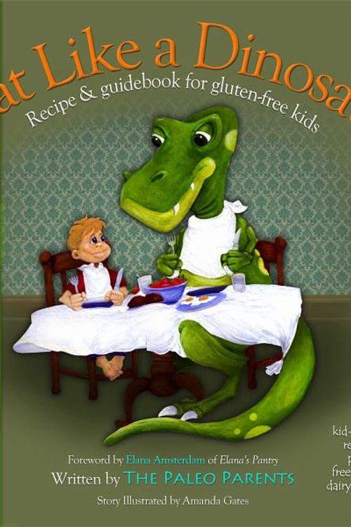 Cover Art for 9781936608874, Eat Like a Dinosaur by Paleo Parents