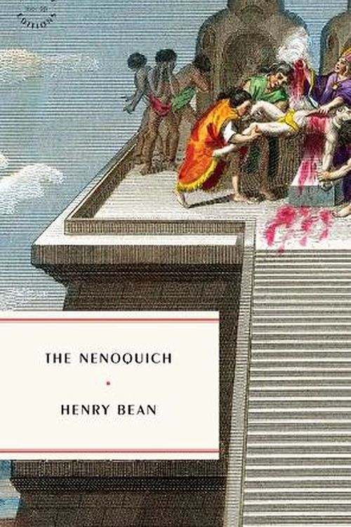 Cover Art for 9781946022622, The Nenoquich by Henry Bean