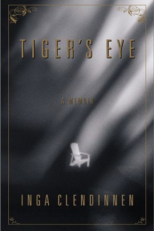 Cover Art for 9780743206006, Tiger's Eye by Inga Clendinnen