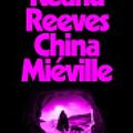 Cover Art for 9781529160277, The Book of Elsewhere by Keanu Reeves, China Miéville