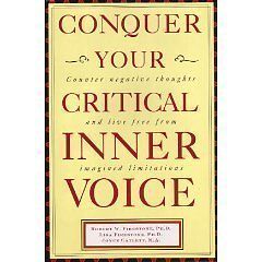 Cover Art for 9781567315943, Conquer Your Critical Inner Voice: Counter Negative Thoughts and Live Free from Imagined Limitations by Robert W. Firestone