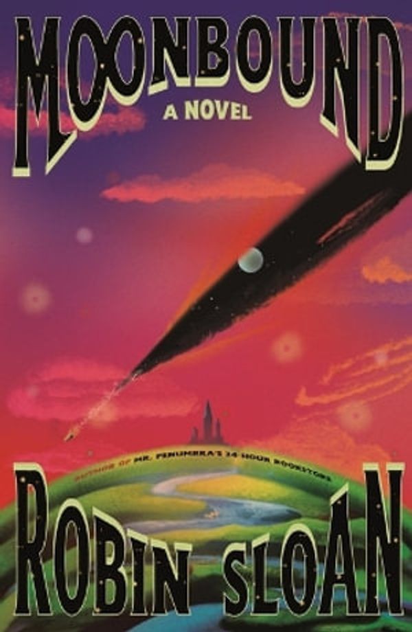 Cover Art for 9780374610609, Moonbound: A Novel by Robin Sloan