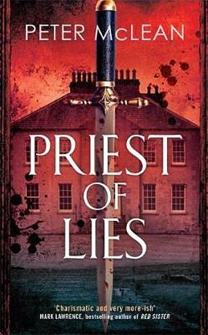 Cover Art for 9781787474253, Priest of Lies (War for the Rose Throne) by Peter McLean