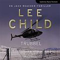 Cover Art for 9789173516006, Trubbel by Lee Child