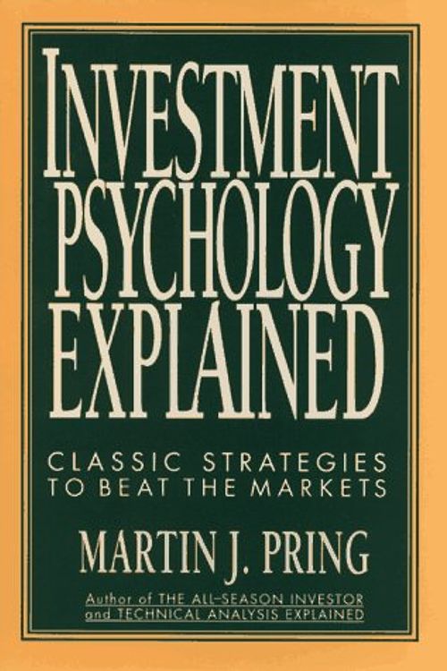 Cover Art for 9780471557210, Investment Psychology Explained: Classic Strategies to Beat the Markets by Martin J. Pring