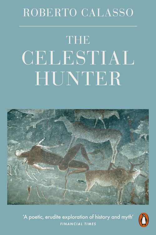 Cover Art for 9780241296752, The Celestial Hunter by Roberto Calasso