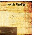 Cover Art for 9781103530069, Jewish Children by Sholem Aleichem