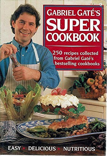 Cover Art for 9780908476664, Gabriel Gate's Super Cookbook by Gate Gabriel