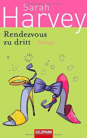 Cover Art for 9783442467198, Rendezvous zu dritt: Roman by Sarah Harvey