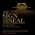 Cover Art for 9781541447578, The Sign and the Seal: The Quest for the Lost Ark of the Covenant by Graham Hancock