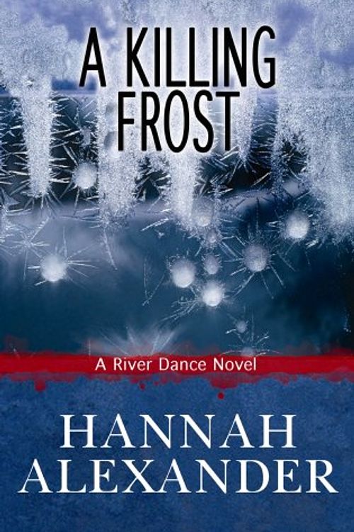 Cover Art for 9781602853546, A Killing Frost by Hannah Alexander