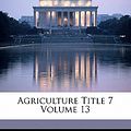 Cover Art for 9781240431458, Agriculture Title 7 Volume 13 by Gailhard