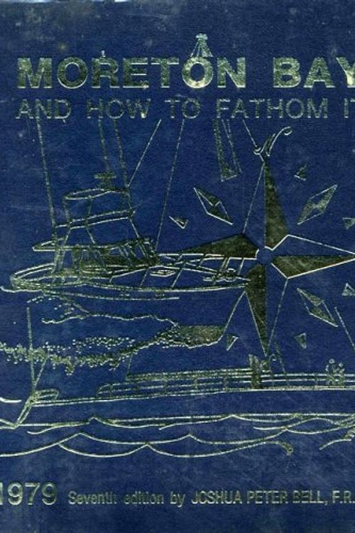 Cover Art for 9780959690323, Moreton Bay and How to Fathom It by Joshua Peter Bell