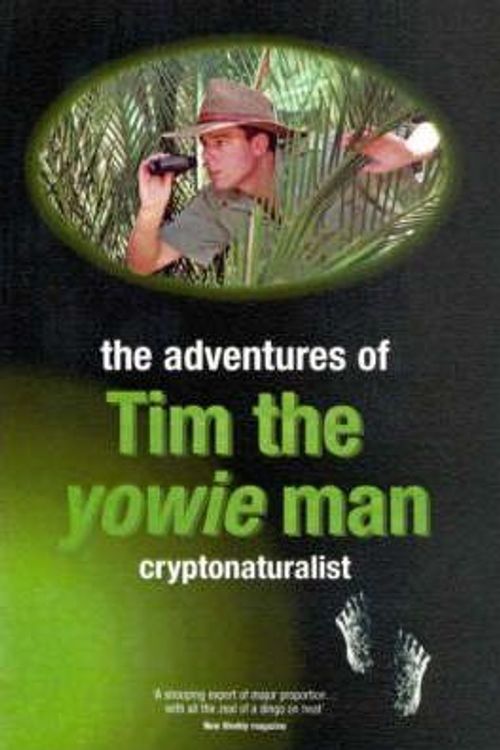 Cover Art for 9781740510783, The adventures of Tim the Yowie Man: Cryptonaturalist by Tim the Yowie Man