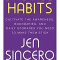 Cover Art for B08LB41Y8P, Badass Habits: Cultivate the Awareness, Boundaries, and Daily Upgrades You Need to Make Them Stick by Jen Sincero