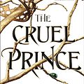 Cover Art for 9780316310314, The Cruel Prince by Holly Black