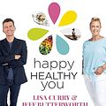 Cover Art for B0CKCTLC7J, Happy Healthy You: The essential guide to healthy eating and weight loss by Curry, Lisa, Butterworth, Jeff