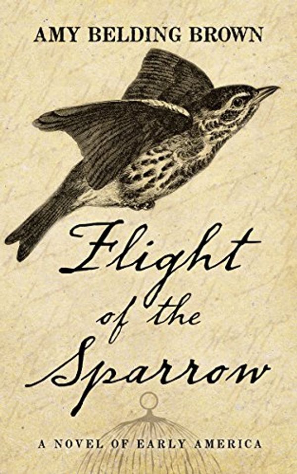 Cover Art for 9781410473110, Flight of the Sparrow: A Novel of Early America by Amy Belding Brown