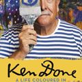Cover Art for 9781460705650, Ken Done: A Life Coloured in by Ken Done