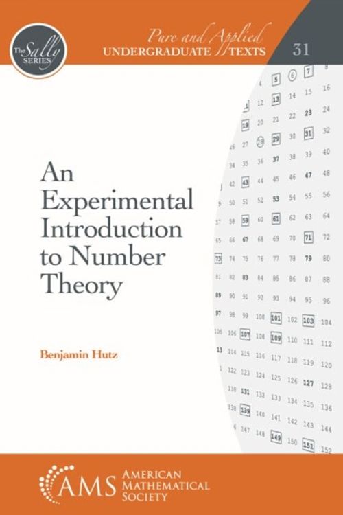 Cover Art for 9781470430979, An Experimental Introduction to Number TheoryPure and Applied Undergraduate Texts by Benjamin Hutz