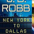 Cover Art for B00QPO57WG, New York to Dallas[NEW YORK TO DALLAS][Mass Market Paperback] by J.D.Robb