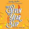 Cover Art for 9780008566616, The Seven Year Slip - Paperback by Ashley Poston