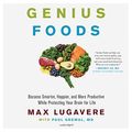 Cover Art for 9781538536582, Genius Foods: Become Smarter, Happier, and More Productive While Protecting Your Brain for Life - Library Edition by Paul Grewal