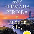 Cover Art for 9788466358736, La hermana perdida (Las Siete Hermanas 7) by Lucinda Riley