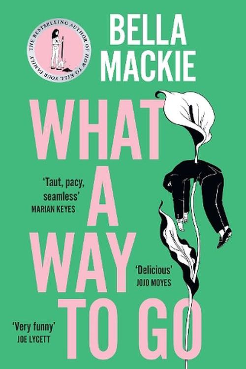 Cover Art for 9780008559526, What A Way To Go by Bella Mackie