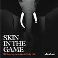 Cover Art for 9780241300657, Skin in the Game: The Thrills and Logic of Risk Taking by Nassim Nicholas Taleb