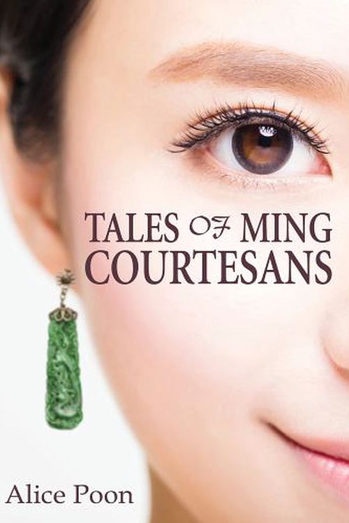 Cover Art for 9789888552672, Tales of Ming Courtesans by Alice Poon