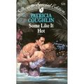 Cover Art for 9780373095230, Some Like It Hot by Patricia Coughlin