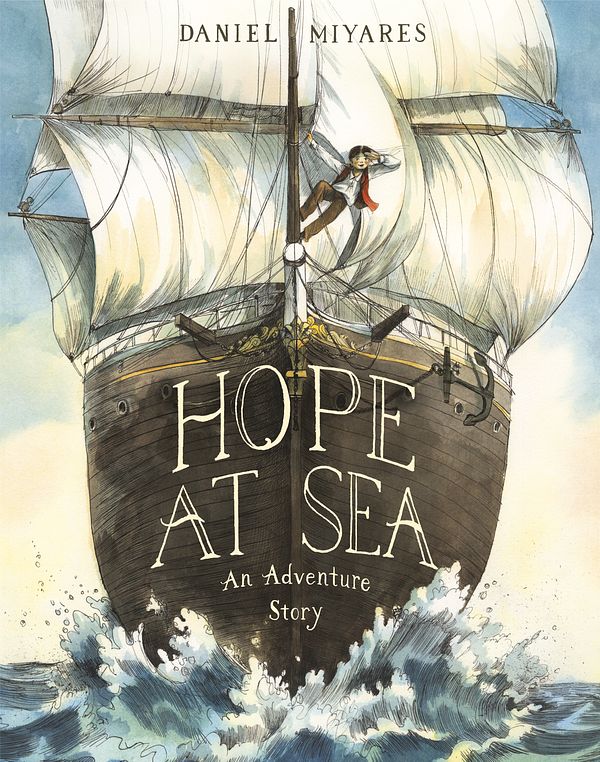 Cover Art for 9781984892836, Hope at Sea: An Adventure Story by Daniel Miyares