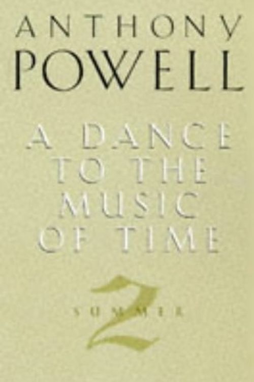 Cover Art for 9780749324049, A Dance to the Music of Time, Volume 2, Summer by Anthony Powell