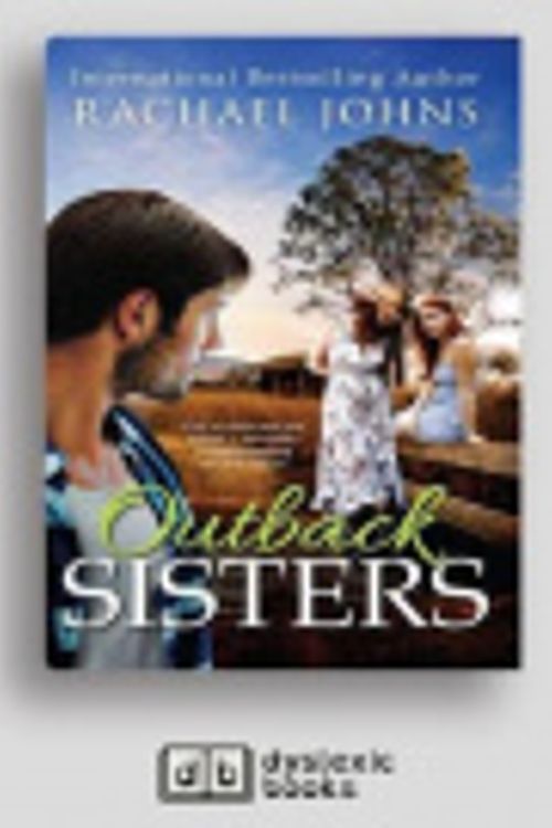 Cover Art for 9781525297090, Outback Sisters by Rachael Johns