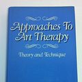 Cover Art for 9780876304525, Approaches to Art Therapy Theory and Technique by Judith Aron Rubin