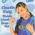 Cover Art for 9780439013420, Claudia Kishi, Middle School Drop-out (Babysitters Club) by Ann M. Martin