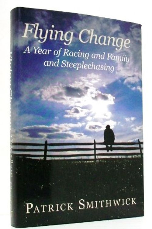 Cover Art for 9780982304945, Flying Change by Patrick Smithwick