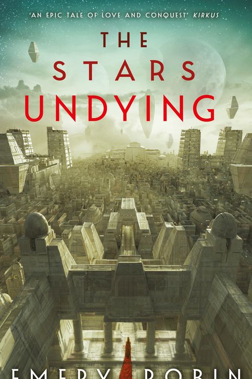 Cover Art for 9780356519388, The Stars Undying by Emery Robin