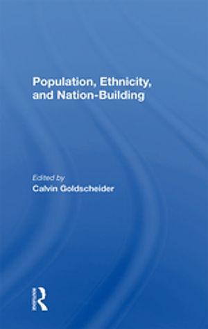 Cover Art for 9781000307726, Population, Ethnicity, And Nation-building by Calvin Goldscheider