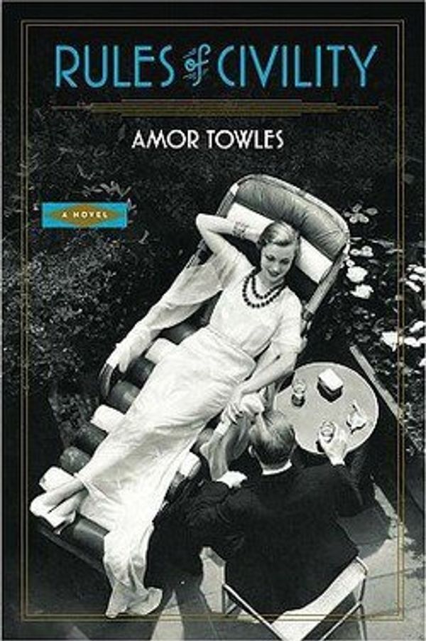 Cover Art for B01FMVZFQU, Amor Towles: Rules of Civility (Hardcover); 2011 Edition by Amor Towles