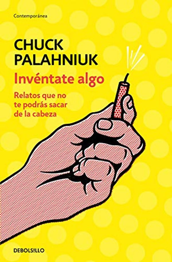 Cover Art for 9788466347747, Invï¿½ntate algo by Chuck Palahniuk