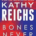 Cover Art for 8601423582184, Bones Never Lie (with bonus novella Swamp Bones): A Novel (Temperance Brennan) by Kathy Reichs