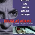 Cover Art for 9780739346587, So Long, and Thanks for All the Fish by Douglas Adams