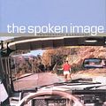 Cover Art for 9781861890320, The Spoken Image by Clive Scott